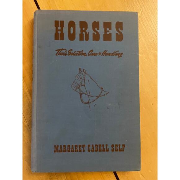 VTG Horses their selection, care & handling book. Margaret Self. h/c 1946 - Picture 1 of 6